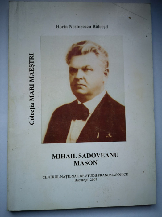 Mihail Sadoveanu Mason - Horia Nestorescu Balcesti, St. Francmasonice,2007,145 p