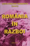 Romania in Razboi - Oltea Rascanu Gramaticu, Editura PIM, 2022, 486 pagini, Istorie Romania