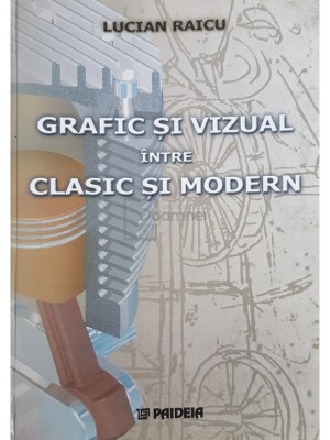 Lucian Raicu - Grafic si vizual intre clasic si modern (Editia: 2002) foto