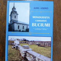 Monografia Comunei Buciumi, Salaj - Aurel Losonti, autograf / R8P4S