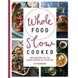 Whole Food Slow Cooked