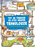 Tot ce trebuie să știi despre tehnologie - Paperback brosat - John Farndon, Rob Beattie - Litera
