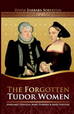 The Forgotten Tudor Women: Margaret Douglas, Mary Howard &amp;amp; Mary Shelton foto