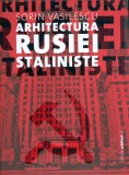 Arhitectura Rusiei Staliniste realism socialist stil comunista Stalin 250 ill.