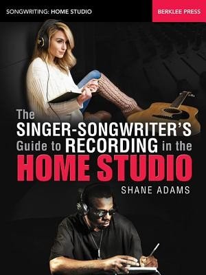 The Singer-Songwriter&amp;#039;s Guide to Recording in the Home Studio foto