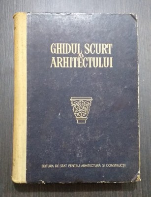 GHIDUL SCURT AL ARHITECTULUI - PROF. N.S. DIURNBAUM foto