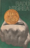 RADU NEGREA - BANII SI PUTEREA