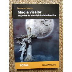 Magia viselor. Dicționar de mituri și simboluri onirice - Francesco Monte