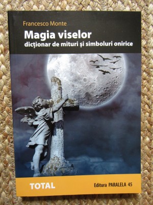 Magia viselor. Dicționar de mituri și simboluri onirice - Francesco Monte foto