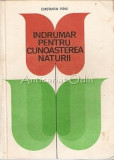 Indrumar Cunoasterea Naturii - Constantin Pirvu, Editura Didactica 1981, Biologie, Stiintele Naturii