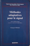 Methodes adaptives pour le signal. Outils mathematiques et mise en oeuvre des algorithmes &ndash; Francois Michaut
