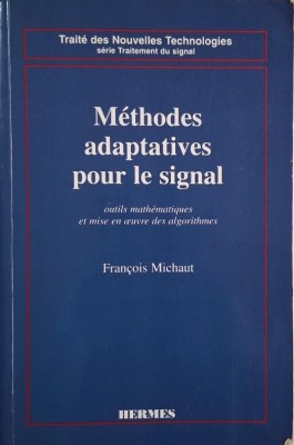 Methodes adaptives pour le signal. Outils mathematiques et mise en oeuvre des algorithmes &amp;ndash; Francois Michaut foto