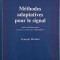 Methodes adaptives pour le signal. Outils mathematiques et mise en oeuvre des algorithmes &ndash; Francois Michaut