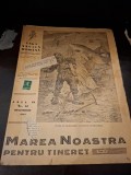 Marea Noastră pentru tineret - Liga Navala Romana Anul VII nr.57 1944