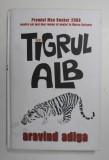 TIGRUL ALB de ARAVIND ADIGA , 2009 , * PREZINTA HALOURI DE APA
