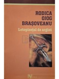 Rodica Ojog-Brasoveanu - Letopisetul de argint (Editia: 2004)