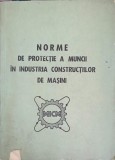 NORME DE PROTECTIE A MUNCII IN INDUSTRIA CONSTRUCTIILOR DE MASINI-ADRIAN POPESCU