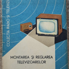 Montarea si reglarea televizoarelor - M. Dumitrescu, M. Silisteanu