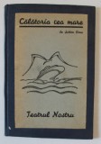 CALATORIA CEA MARE , COMEDIE STRANIE IN TREI ACTE SI PATRU TABLOURI , 1943-1944