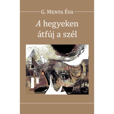 A hegyeken &amp;aacute;tf&amp;uacute;j a sz&amp;eacute;l - G. Menta &amp;Eacute;va foto