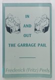 IN AND OUT , THE GARBAGE PAIL by FREDERICK ( FRITZ ) PERLS , 1992