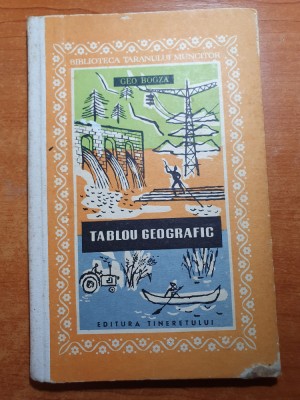 tablou geografic - geo bogza - editura tineretului 1960-pamantul poporului roman foto