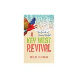 In Search of Jimmy Buffett: A Key West Revival