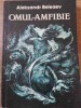 Omul Amfibie - Aleksandr Beliaev, Editura Albatros 1989, Carte SF, Romana, Paperback