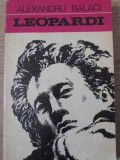 Leopardi - Alexandru Balaci, Albatros 1972, Biografii, Carte beletristica, Coperta Necartonata, 200 pagini