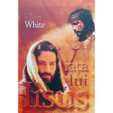 Carte Ellen G. White - Viata Lui Iisus