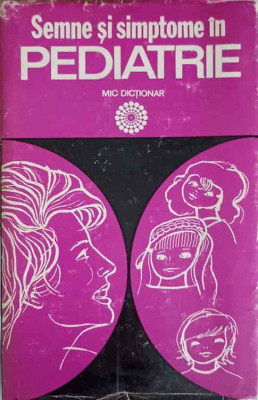SEMNE SI SIMPTOME IN PEDIATRIE. MIC DICTIONAR-CARMEN CIOFU, EUGEN CIOFU-136940 foto