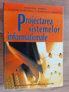 Proiectarea sistemelor informationale- Dumitru Oprea, Florin Dumitriu foto