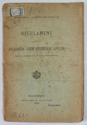 REGULAMENT PENTRU APLICAREA REGIMULUI APELOR , 1925 , COPERTA CU PETE SI URME DE UZURA foto