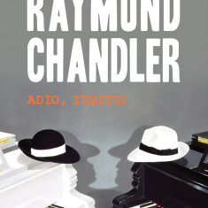 Adio, iubito! Raymond Chandler, Nemira, 2014 - C1