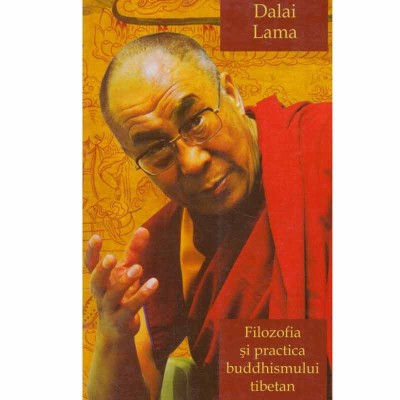 Dalai Lama - Filozofia si practica buddhismului tibetan - 132649 foto