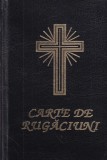 Carte de rugaciuni. Se tipareste cu binecuvantarea Prea Sfintitului Parinte, Agapis