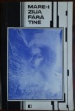 Cumpara ieftin MARE-I ZIUA FARA TINE: POEZII DE DRAGOSTE/Antologie de EUGEN LUNGU/Chisinau 1990