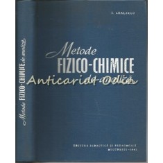 Metode Fizico-Chimice De Analiza - I. Lealikov - Tiraj: 1620 Exemplare