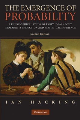 The Emergence of Probability: A Philosophical Study of Early Ideas about Probability, Induction and Statistical Inference foto