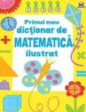 Primul meu dictionar de matematica ilustrat