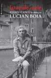 Istoriile mele. Eugen Stancu in dialog cu Lucian Boia, Humanitas