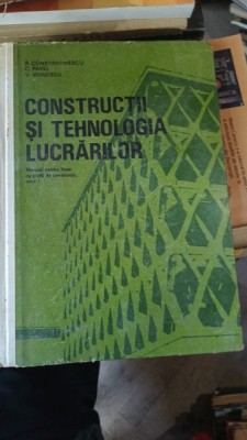 Constructii si Tehnologia Lucrarilor - R.Constantinescu , C.Pavel , V.Voinescu foto