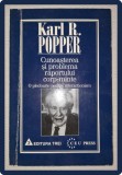 Karl Popper - Cunoașterea și Raportul Corp-Minte (Filosofie, 1997, Editura Trei)