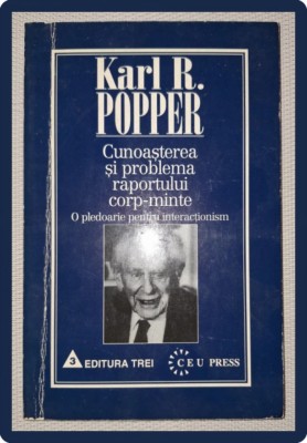 KARL R. POPPER&amp;nbsp;-&amp;nbsp;CUNOASTEREA SI PROBLEMA RAPORTULUI CORP-MINTE foto