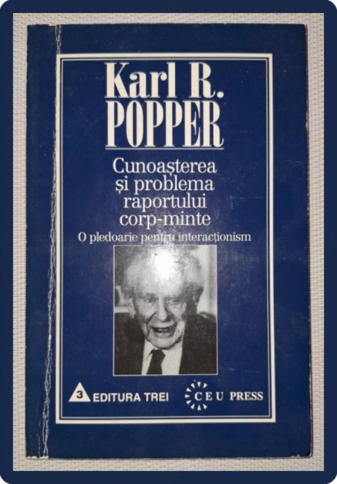 KARL R. POPPER&nbsp;-&nbsp;CUNOASTEREA SI PROBLEMA RAPORTULUI CORP-MINTE