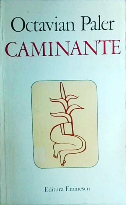Octavian Paler - Caminante