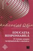 Educatia Responsabila - Andrei Marga, Editura Niculescu, 2019, 389 pagini, invatamant romanesc