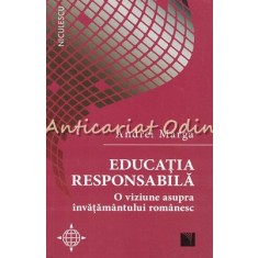 Educatia Responsabila - Andrei Marga