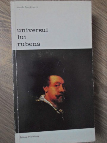 UNIVERSUL LUI RUBENS-JACOB BURCKHARDT