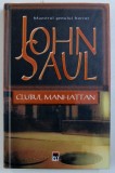 CLUBUL MANHATTAN de JOHN SAUL , 2005